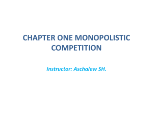 CHAPTER ONE MONOPOLISTIC COMPETITION