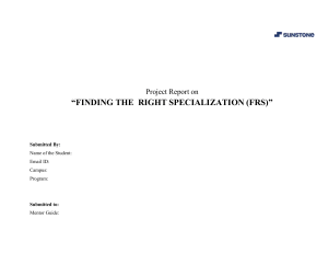 Format and Guidelines of FINDING THE  RIGHT SPECIALIZATION (FRS) Project Report-2 (1) (1)