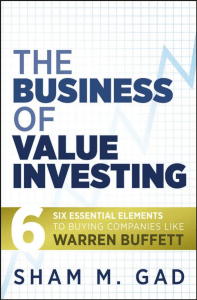 The Business of Value Investing Six Essential Elements to Buying Companies Like Warren Buffett {S-B}™