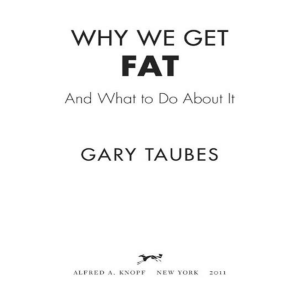 Gary Taubes - Why We Get Fat and What to Do about It (2010)