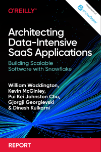 Architecting Data-Intensive SaaS Applications with Snowflake