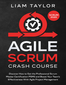 Agile Scrum Crash Course Discover How to Get the Professional Scrum Master Certification PSM1 and Boost Your Team’s Effectiveness With Agile Project Management by Taylor, Liam