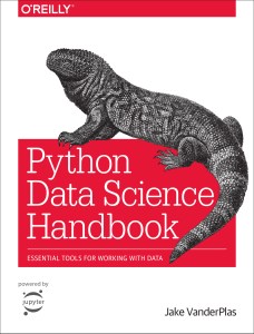 Python Data Science Handbook.  Essential Tools for Working with Data by Jake VanderPlas (z-lib.org)