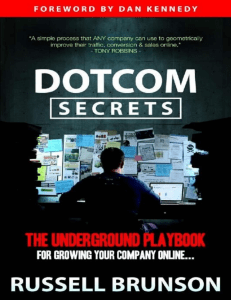 Dotcom Secrets - The Underground Playbook for Growing Your Company Online with Sales Funnels