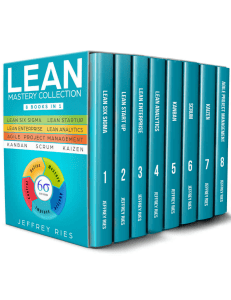 Lean Mastery Collection 8 Manuscripts - Lean Six Sigma, Lean Startup, Lean Enterprise, Lean Analytics, Agile Project... (Jeffrey Ries [Ries, Jeffrey])