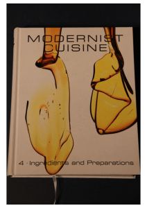 Modernist Cuisine  The Art and Science of Cooking Volume 4, Ingredients and Preparations