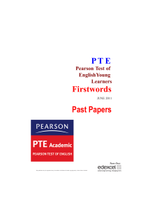PTE. Pearson Test of English Young Learners. Firstwords Past Papers 2011 - libgen.li