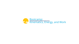 Kinematics, Work, & Energy