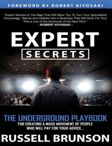 Expert Secrets  The Underground Playbook for Finding Your Message, Building a Tribe, and Changing the World ( PDFDrive )