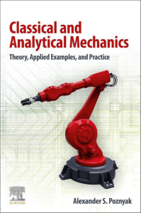 Classical and Analytical Mechanics Theory, Applied Examples, and Practice (Poznyak, Alexander S.) (z-lib.org)