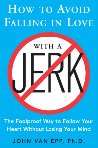How to Avoid Falling in Love with a Jerk (John Van Epp) (z-lib.org)