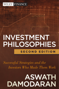 Investment philosophies  successful strategies and the investors who made them work (Aswath Damodaran) (z-lib.org)