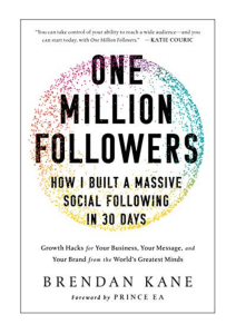 pdfcoffee.com 2018-one-million-followers-by-brendan-kane-how-i-built-a-massive-social-following-in-30-days-benbella-books-pdf-free