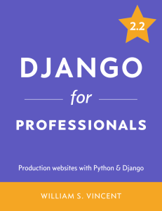 Django for Professionals   Django by William S. Vincent 