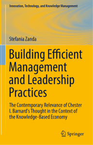 Building efficient management and leadership practices   the contemporary relevance of Chester I. Barnard's thought in the context of the knowledge-based economy ( PDFDrive )