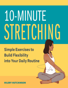 10 Minute Stretching - Simple Exercises To Build Flexibility Into Your Daily Routine