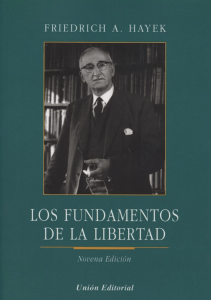 (ClÃ¡sicos de la libertad) Friedrich August Hayek - Los fundamentos de la libertad-UniÃ³n Editorial (2014)