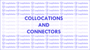Collocations & Connectors