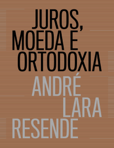 Juros, moeda e ortodoxia - Andre Lara Resende