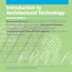 McLean, William F.  Silver, Pete  Whitsett, Dason - Introduction to Architectural Technology-Laurence King Publishers (2013)