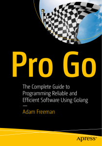 Pro Go The Complete Guide to Programming Reliable and Efficient Software Using Golang (Adam Freeman) (Z-Library)