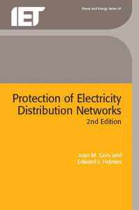 Ted Holmes Juan Gers - Protection of Electricity Distribution Networks, 2nd Edition (IEE Power and Energy Series) (2005) - libgen.li