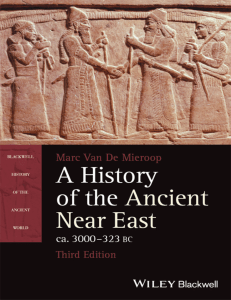 [Blackwell history of the ancient world] Van De Mieroop, Marc - A History of the Ancient Near East, ca. 3000-323 BC (2016 2015, Wiley Blackwell) - libgen.lc