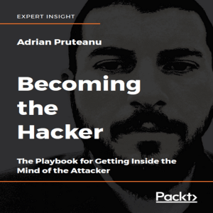 Becoming The Hacker 1st Edition (2019)