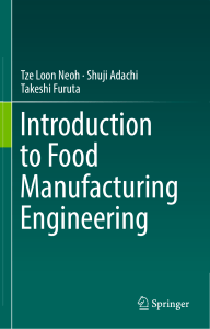 Introduction to Food Manufacturing Engineering - Tze Loon Neoh et al. (Springer, 2016)