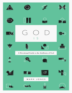 God Is A Devotional Guide to the Attributes of God by Mark Jones (z-lib.org)