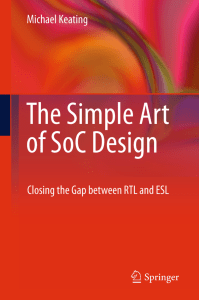 Keating, Michael - The simple art of SoC design  closing the gap between RTL and ESL-Springer (2011)