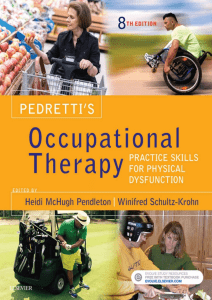 Heidi McHugh Pendleton  Winifred Schultz-Krohn - Pedrettis Occupational Therapy  Practice Skills for Physical Dysfunction 2017 Mosby - libgenli