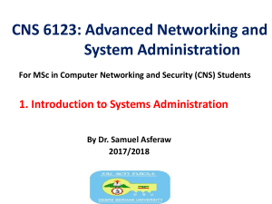 1. Introduction CNS 6123 Advanced Networking and System Administration