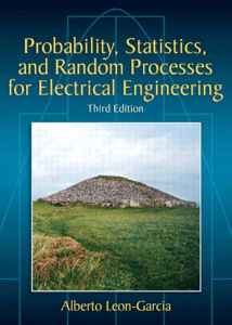Probability, statistics, and random processes for electrical engineering (Leon-Garcia, Alberto) (Z-Library)
