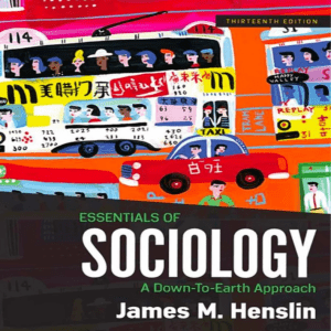 Essentials of Sociology A Down to Earth Approach by Henslin (13th edition) PDF Instant Download