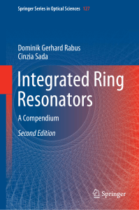 (Springer Series in Optical Sciences 127) Dominik Gerhard Rabus, Cinzia Sada - Integrated Ring Resonators  A Compendium-Springer International Publishing Springer (2020)