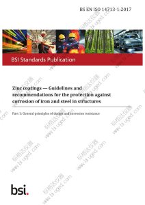 BS EN ISO 14713-1-2017 ZINC COATINGS - GUIDELINES & RECOMMENDATIONS FOR PROTECTION AGAINTS CORROSION OF IRON & STEEL IN STRUCTURES
