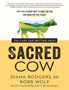 Diana Rodgers, RD  Robb Wolf - Sacred Cow  The Case for (Better) Meat  Why Well-Raised Meat Is Good for You and Good for the Planet-BenBella Books (2020)