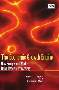 Robert U. Ayres, Benjamin Warr-The Economic Growth Engine How Energy and Work Drive Material Prosperity-(2009)