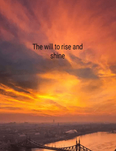The will to rise and shine