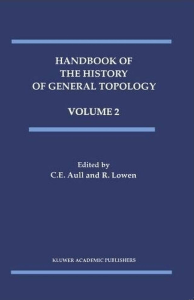 C.E. Aull, R. Lowen - Handbook of the History of General Topology, Vol. 2 (History of Topology)-Springer (1998)