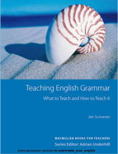 Teaching English Grammar: What to Teach and How