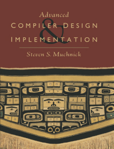 Advanced Compiler Design and Implementation by Steven Muchnick
