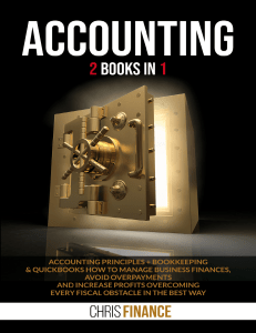 Accounting 2 books in 1 Accounting Principles + Bookkeeping Quickbooks how to manage finances, avoid overpayments and... (Finance, Chris) (z-lib.org)
