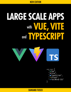 Large Scale Apps with Vue, Vite and TypeScript (Damiano Fusco) (Z-Library)