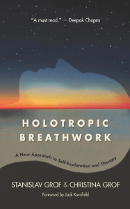 Holotropic Breathwork New Approach to Self Exploration & Therapy Stanislav Grof Christina Grof
