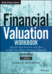 Financial Valuation Workbook  Step-by-Step Exercises and Tests to Help You Master Financial Valuation 