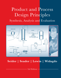 Warren D. Seider, J. D. Seader, Daniel R. Lewin, Widagdo - Product and Process Design Principles   Synthesis, Analysis, and Evaluation-Wiley (2009)