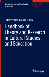 (Springer Reference. Springer International Handbooks Of Education) Peter Pericles Trifonas - Handbook Of Theory And Research In Cultural Studies And Education-Springer (2020)