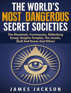 The World's Most Dangerous Secret Societies  The Illuminati, Freemasons, Bilderberg Group, Knights Templar, The Jesuits, Skull And Bones And Others ( PDFDrive )